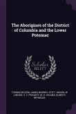 The Aborigines of the District of Columbia and the Lower Potomac