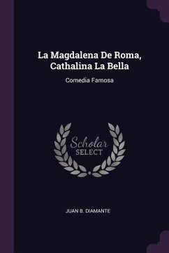 La Magdalena De Roma, Cathalina La Bella