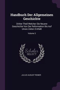 Handbuch Der Allgemeinen Geschichte - Remer, Julius August