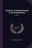 A History of Political Parties in the United States; Volume 2