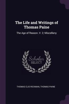 The Life and Writings of Thomas Paine - Rickman, Thomas Clio; Paine, Thomas