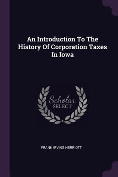 An Introduction To The History Of Corporation Taxes In Iowa