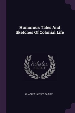 Humorous Tales And Sketches Of Colonial Life - Barlee, Charles Haynes