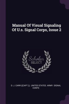 Manual Of Visual Signaling Of U.s. Signal Corps, Issue 2