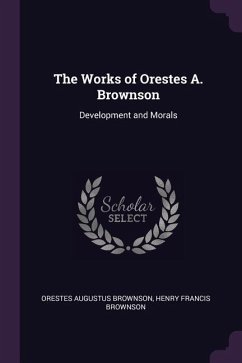 The Works of Orestes A. Brownson