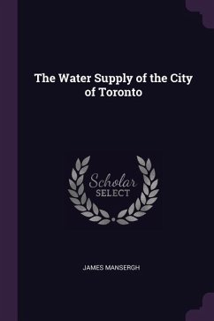 The Water Supply of the City of Toronto - Mansergh, James