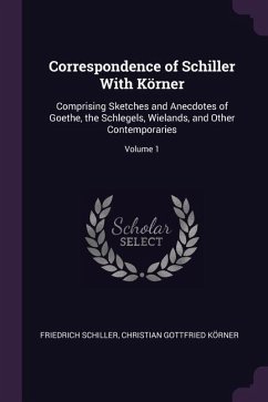 Correspondence of Schiller With Körner