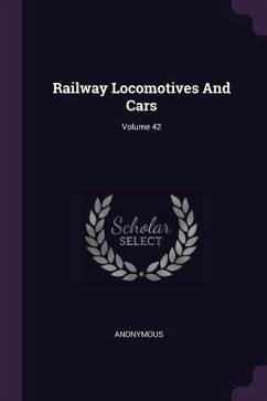 Railway Locomotives And Cars; Volume 42 - Anonymous