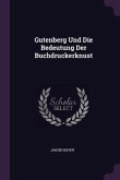 Gutenberg Und Die Bedeutung Der Buchdruckerknust