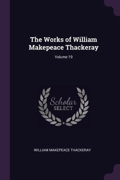 The Works of William Makepeace Thackeray; Volume 19 - Thackeray, William Makepeace