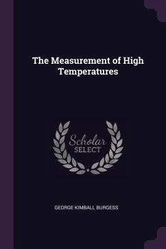 The Measurement of High Temperatures - Burgess, George Kimball