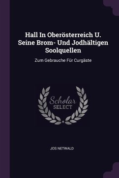 Hall In Oberösterreich U. Seine Brom- Und Jodhältigen Soolquellen