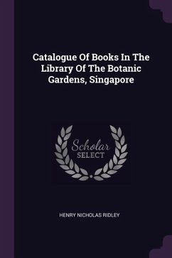 Catalogue Of Books In The Library Of The Botanic Gardens, Singapore