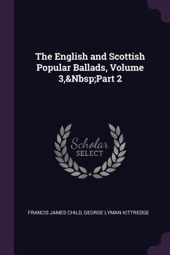 The English and Scottish Popular Ballads, Volume 3, Part 2