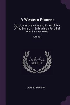 A Western Pioneer - Brunson, Alfred