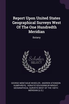Report Upon United States Geographical Surveys West Of The One Hundredth Meridian - Wheeler, George Montague