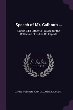 Speech of Mr. Calhoun ... - Webster, Daniel; Calhoun, John Caldwell