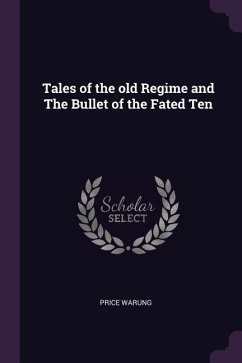 Tales of the old Regime and The Bullet of the Fated Ten