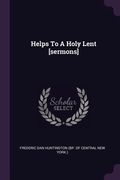 Helps To A Holy Lent [sermons]