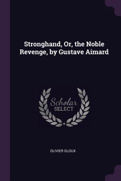 Stronghand, Or, the Noble Revenge, by Gustave Aimard