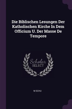 Die Biblischen Lesungen Der Katholischen Kirche In Dem Officium U. Der Masse De Tempore