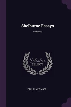 Shelburne Essays; Volume 3 - More, Paul Elmer