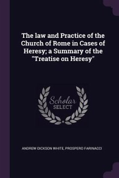 Cover The law and Practice of the Church of Rome in Cases of Heresy; a Summary of the 