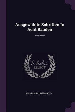 Ausgewählte Schriften In Acht Bänden; Volume 4 - Blumenhagen, Wilhelm