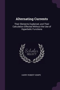 Alternating Currents - Kempe, Harry Robert