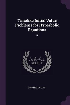 Timelike Initial Value Problems for Hyperbolic Equations - Zimmerman, J M