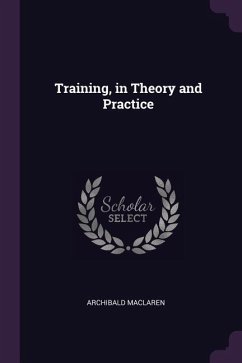 Training, in Theory and Practice