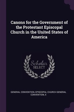 Canons for the Government of the Protestant Episcopal Church in the United States of America - Convention, Episcopal Church General Con