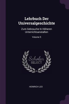 Lehrbuch Der Universalgeschichte - Leo, Heinrich