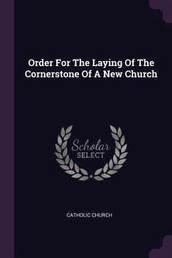 Order For The Laying Of The Cornerstone Of A New Church