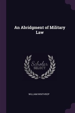 An Abridgment of Military Law - Winthrop, William
