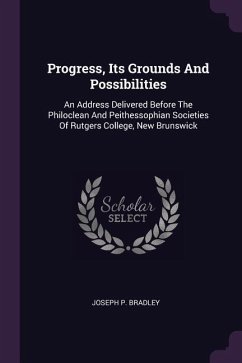 Progress, Its Grounds And Possibilities - Bradley, Joseph P