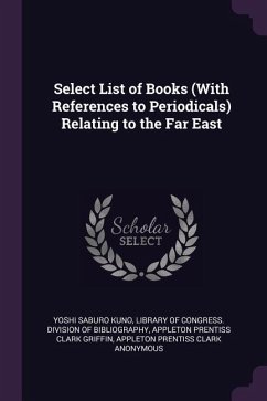 Select List of Books (With References to Periodicals) Relating to the Far East