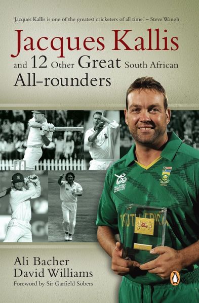 Jacques Kallis and 12 other great SA cricket all-rounders (eBook, ePUB) Jacques Kallis and 12 other great SA cricket all-rounders (eBook, ePUB)