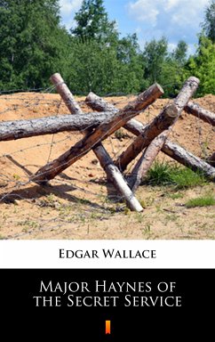 Major Haynes of the Secret Service (eBook, ePUB) - Wallace, Edgar