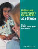 Children and Young People's Nursing Skills at a Glance (eBook, ePUB) Children and Young People's Nursing Skills at a Glance (eBook, ePUB)