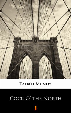 Cock O’ the North (eBook, ePUB) - Mundy, Talbot