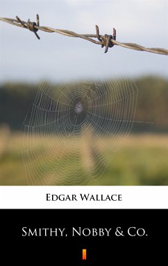 Smithy, Nobby & Co. (eBook, ePUB) - Wallace, Edgar