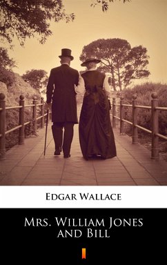 Mrs. William Jones and Bill (eBook, ePUB) - Wallace, Edgar