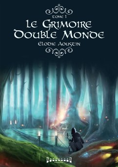 Le grimoire double monde (eBook, ePUB) - Aoustin, Elodie