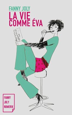 La vie comme Éva (eBook, ePUB) - Joly, Fanny