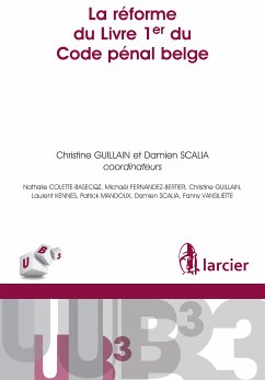 La réforme du Livre 1er du Code pénal belge (eBook, ePUB) - Colette-Basecqz, Nathalie; Fernandez-Bertier, Michaël; Guillain, Christine; Kennes, Laurent; Mandoux, Patrick; Scalia, Damien; Vansiliette, Fanny