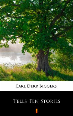 Tells Ten Stories (eBook, ePUB) - Biggers, Earl Derr