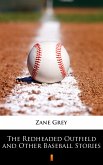 The Redheaded Outfield and Other Baseball Stories (eBook, ePUB)