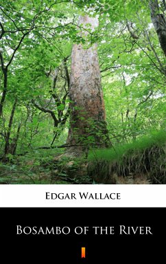 Bosambo of the River (eBook, ePUB) - Wallace, Edgar