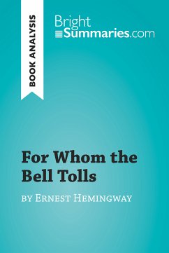 For Whom the Bell Tolls by Ernest Hemingway (Book Analysis) (eBook, ePUB) - Summaries, Bright